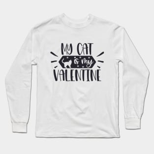 My cat is my Valentine Long Sleeve T-Shirt